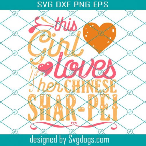 This Girl Loves Her Chinese Shar Pei Svg, Trending Svg, Shar Pei Dog Svg, Chinese Shar Pei Svg, Shar Pei Svg