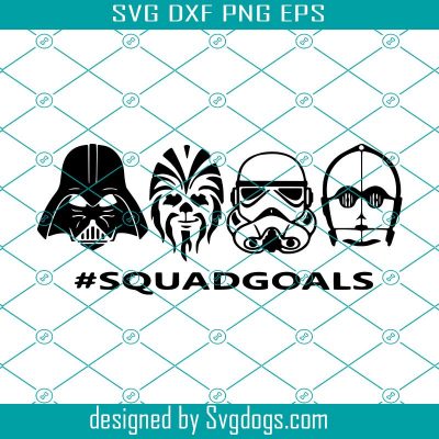 Star Wars Svg, Squad Goals SVG, Darth Vader Svg