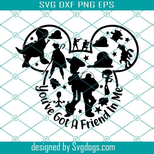 You Got A Friend In Me Toy Story Svg, Toy Story Svg, Friend Svg, Mickey Svg