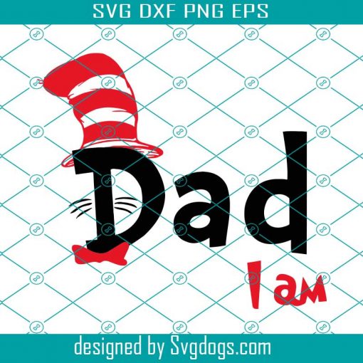 Dad I Am Svg, Dr Suess Svg,  Dr Suess Svg Cricut, Dr Suess Svg Silhouette, Dr Suess Svg File For Cut