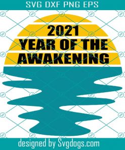 2021 Year Of The Awakening Svg, Trending Svg, Awakening Svg, 2021 Awakening Svg, 2021 Year Svg, Awakening Year Svg, Awake Svg