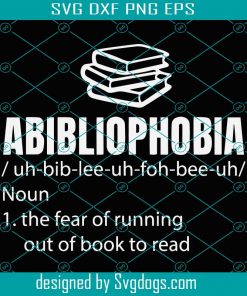 Abibliophobia Svg, Trending Svg, Abibliophobia Meaning Svg, Books Svg, Abibliophobia Definition Svg, Definition Svg, Fear Svg, Reading Svg