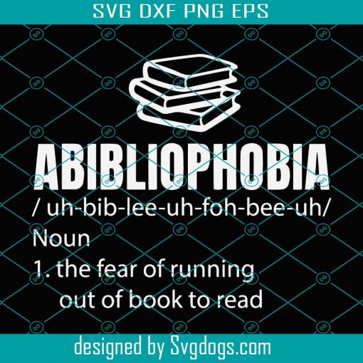 Abibliophobia Svg, Trending Svg, Abibliophobia Meaning Svg, Books Svg, Abibliophobia Definition Svg, Definition Svg, Fear Svg, Reading Svg