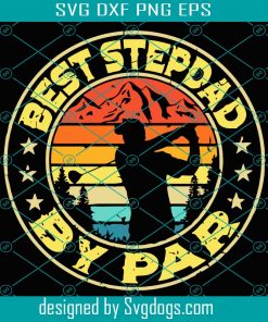 Best Stepdad By Par Svg, Trending Svg, Golf Svg, Golfer Svg, Fathers Day Svg, Happy Father Day, Best Stepdad Svg, Retro Vintage Svg