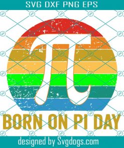 Born On Pi Day Svg, Trending Svg, Pi Day Svg, Happy Pi Day Svg, Birthday Of Pi Svg, Pi Birthday Svg, Pi Math Svg, Pi Svg, Pi Number Svg