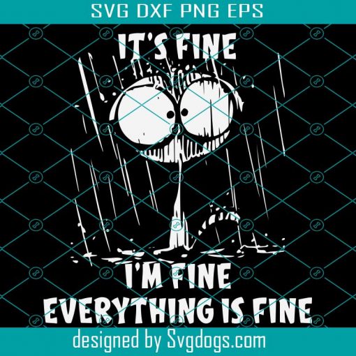 Cat It Is Fine I Am Fine Everything Is Fine Svg, Trending Svg, Cat Svg, Funny Cat Svg, Wet Cat Svg, Rainning Cat Svg, Funny Cat Lover