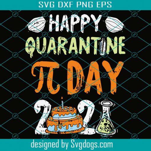 Happy Quarantine Pi Day 2021 Svg, Trending Svg, Pi Svg, Math Pi Svg, Pi Day Svg, Happy Quarantine Pi Day Svg, Quarantine Svg