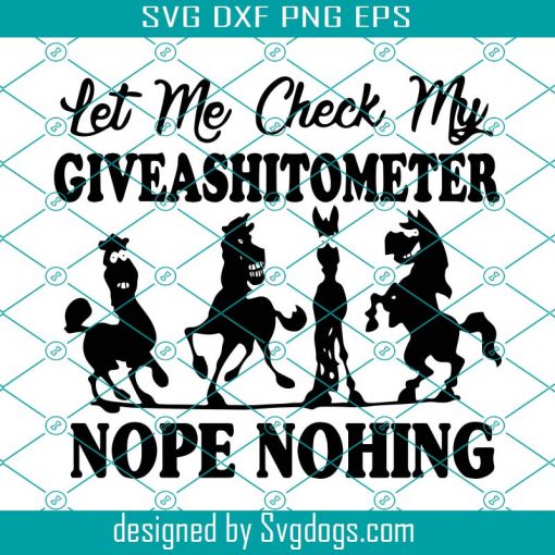 Let Me Check My Give A Shit To Meter Nope Nothing Svg, Trending Svg, Give A Shit Svg, Horse Svg, Cute Horse Svg, Horse Gifts Svg