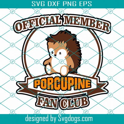 Official Member Porcupine Fan Club Svg, Trending Svg, Porcupine Svg, Porcupine Fan Club, Porcupine Club Svg, Porcupine Fan Svg