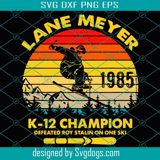 Retro Lane Meyer K12 Champion Svg, Trending Svg, Lane Meyer Svg, K12 Champion Svg, Lane Meyer K12 Svg, Skiing Svg, Ski Svg