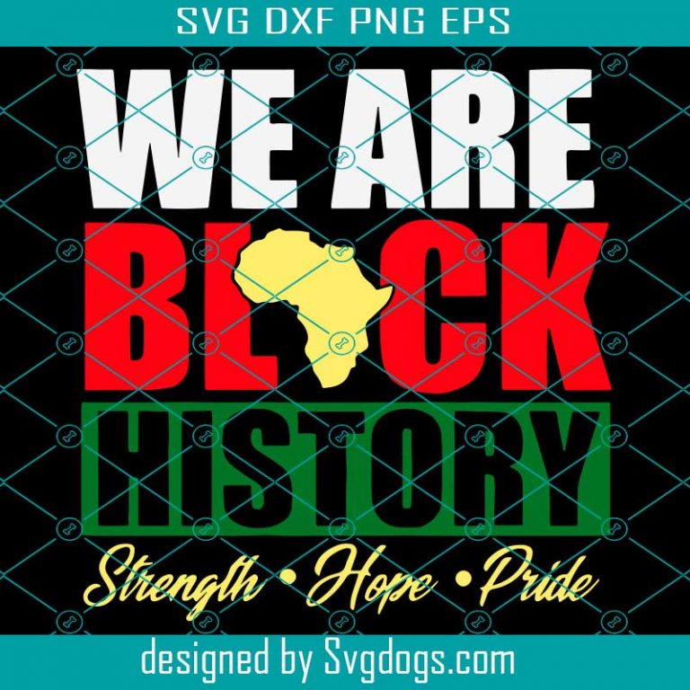 We Are Black History Svg Trending Svg Black History Svg Black Lives