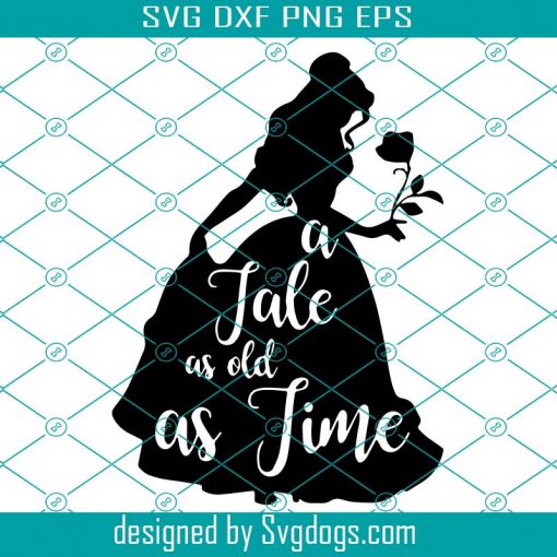 A Tale As Old As Time Svg, Beauty And The Beast svg, Belle Svg, Disney Princess Svg