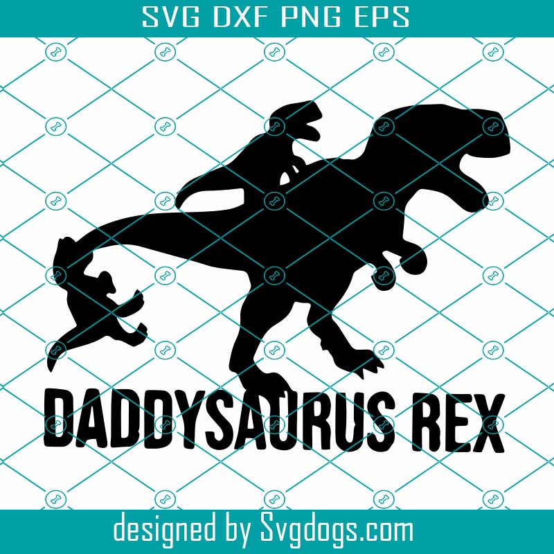 Download Daddysaurus Rex Svg Trending Svg Trending Now Trending Daddysaurus Svg Dinosaur Dad Svg Father Day Svg T Rex Dad Svg Dinosaurus Svg Svgdogs