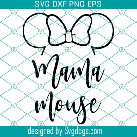 Mama Mouse Svg, Mothers Day Svg, Mama Svg, Mama Minnie Svg, Minnie ...