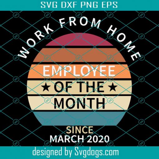 Work From Home Employee Of The Month Since 2020 Svg, Trending Svg, Work From Home Svg, Employee Svg, Social Distance Svg, Pandemic Svg