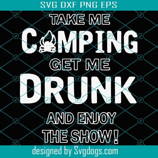 Take Me camping Svg, Trending Svg, Camping Svg, Camper Svg, Campfire Svg, Love Camping Svg, Camping Quote Svg, Camping Saying Svg