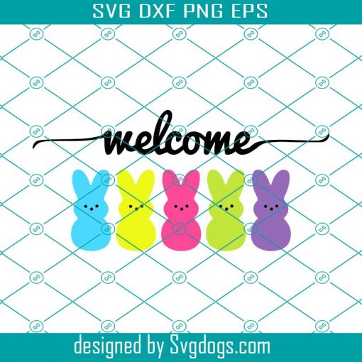 Welcome Peeps Svg, Peeps Svg, Easter Peeps Svg, Easter Bunnies Svg ...