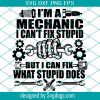 I Can’t Fix Stupid Svg ,Mechanic Svg , WrenchesSvg , Mechanic tshirt