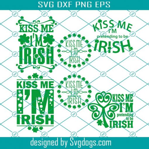 Kiss Me Im Irish Svg, Patrick Svg, Kiss Me I’m Pretending To Be Irish Svg, Patrick Day Svg