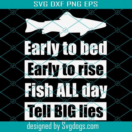 Fishing Svg, Funny Fishing Svg, Early To Bed Svg, Fish All Day Svg