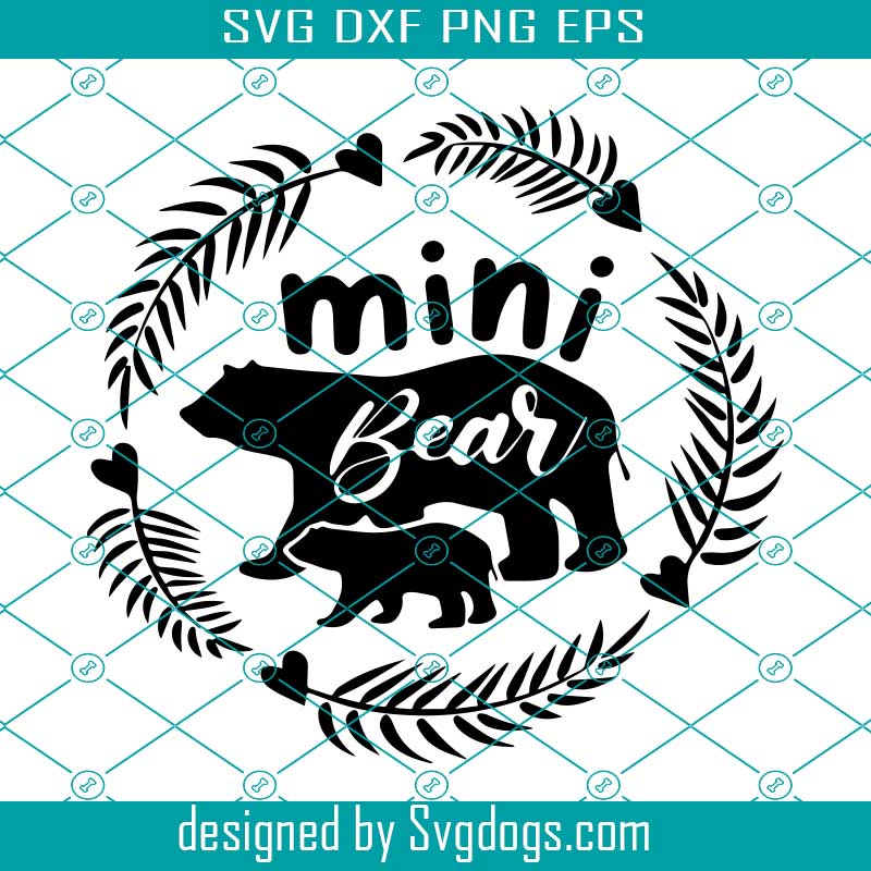 Mini Bear Svg, Mama Bear Svg, Bear And Leaf Svg, Love Bear Svg