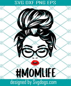 Mom Life Bun Hair Svg, Mom Life Svg, Bun Hair Svg, Mom Shirt Svg, Mom Svg, Mom Svg , Mom Life Svg , Gift For Wife Svg