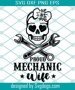 Proud Mechanic Wife Svg, Mechanic Shirt Svg, Mechanic Svg, Mechanic Wife Svg