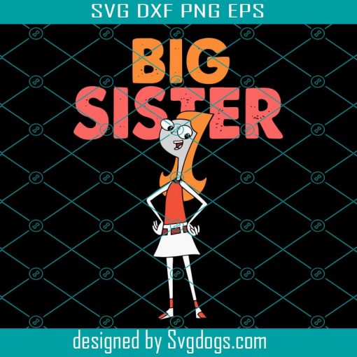 Big Sister Candace Phineas And Ferb Svg, Trending Svg, Big Sister Svg, Candace Svg, Candace Flynn Svg, Phineas And Ferb Svg