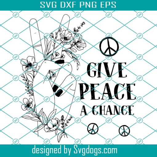 Give Peace A Chance Svg, Trending Svg, Peace Flower Svg, Peace Svg, Peace Sign Svg, Peace Symbol Svg, V Sign Svg, Flower Svg