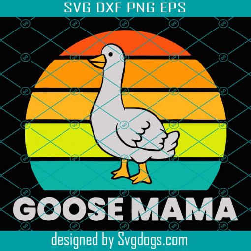 Funny Goose Mama Svg, Trending Svg, Goose Mama Svg, Goose Mom Svg, Goose Mother Svg, Goose Pet Svg