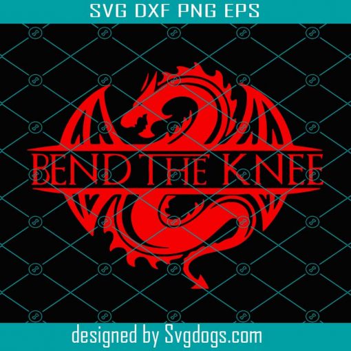 Bend The Knee Svg, Targaryen Svg, Game Of Thrones Svg, Mother Of Dragons Svg, Game Of Thrones Gift Svg Game Of Thrones Logo Svg, Got Svg