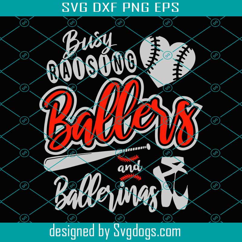 Download Busy Raising Ballers And Ballerinas Mom Of Both Svg Mothers Day Svg Mom Svg Ballers Svg Baseball Svg Baseball Mom Svg Love Svg Svgdogs