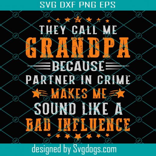 They Call Me Grandpa Svg, Trending Svg, Grandpa Svg, Call Me Grandpa Svg, Grandpa Quote Svg, Grandpa Saying Svg, Fathers Day Svg