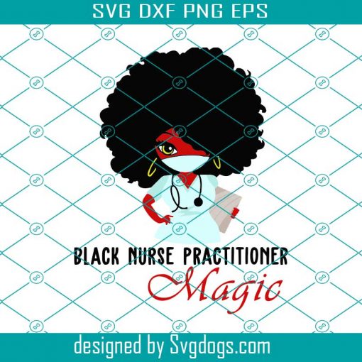 Black Nurse Practitioner Magic Svg, Nurse Svg, Nurse Day 2021 Svg, Nurse Life Svg, Black Nurse Svg, Nurse Woman Svg, Black Woman Svg