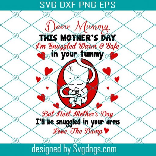 Dear Mummy This Mothers Day I Am Snuggled Warm Svg, Mother Day Svg, Mother Day 2021 Svg, Daughter Svg, Mother Svg, Snuggled Warm Svg