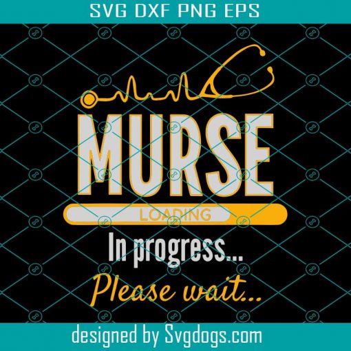 Man Nurse In Progress Please Wait Svg, Nurse Svg, Nurse Day Svg, Nurse Life Svg, Nurse Love Svg