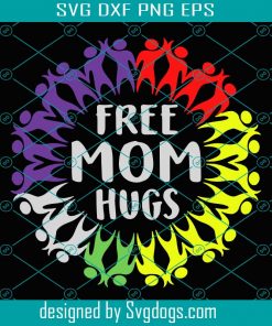 Mom Hugs Pride Lgbt Svg, Mothers Day Svg, Free Mom Hugs Svg, Lgbt Svg, Lgbt Mom Svg, Lgbt Love, Mom Svg, Mom Love Svg