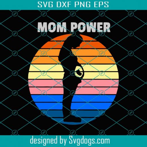 Mom Power Svg, Mother Day Svg, Mother Svg, Super Mom Svg, Happy Mother Day, Mom Svg, Mother Lovers Svg