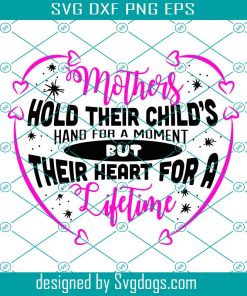 Mother Hold Their Childs Hand For A Moment Svg, Mother Day Svg, Mom Svg, Mother Svg, Child Svg, Life Time Svg, Super Mom Svg