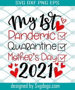 My 1st Pandemic Quarantine Mothers Day 2021 Svg, Trending Svg, Mother Svg, Mother Day Svg, Happy Mother Day, Mom Svg, Mom Life Svg