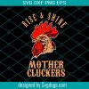 Rise And Shine Mother Cluckers Svg, Rise And Shine Svg, Farm Anima Svgl, Chicken Svg,  Chicken Lover Svg, Chicken Lover Gift Svg, Trending Svg