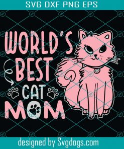 World Is Best Cat Mom Svg, Mothers Day Svg, Mom Svg, Cat Svg, Cat Mom Svg, Best Cat Mom Svg, Mom Love Svg, Mom Gifts, Mom Life Svg