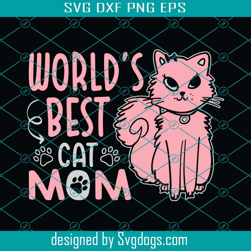 Download World Is Best Cat Mom Svg Mothers Day Svg Mom Svg Cat Svg Cat Mom Svg Best Cat Mom Svg Mom Love Svg Mom Gifts Mom Life Svg Svgdogs