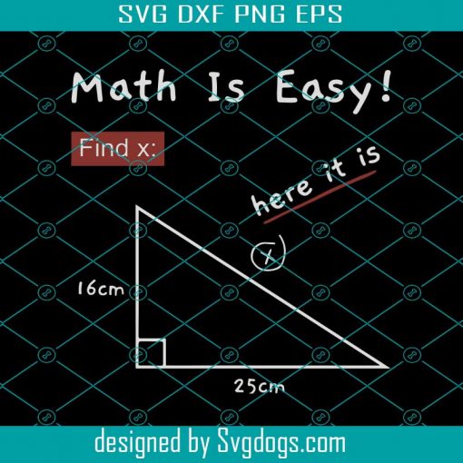 Math Is Easy Svg, Trending Svg, Math Svg, Math Gifts Svg, Math Love Svg, Math Subject Svg, X Factor Svg, X Svg, Numbers Svg, Triangle Svg