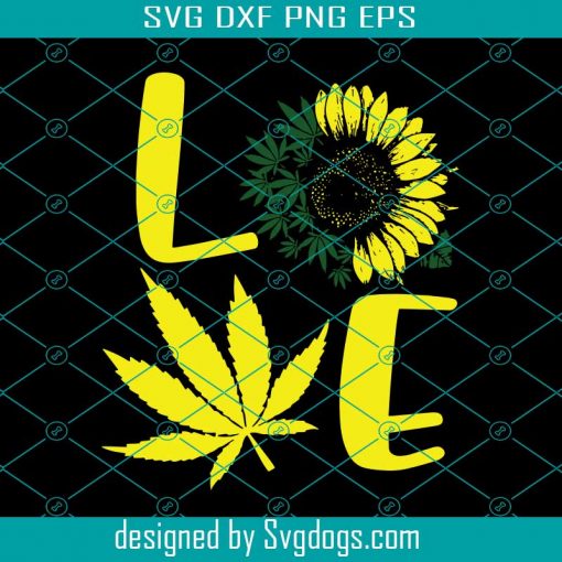 Love Sunflower Svg, Trending Svg, Love Weed, Sunflower Svg, Sunflower Gift, Weed Svg, Weed Gift, Sunflower Lover, Trending Svg, Half Sunflower Svg