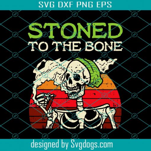 Vintage Stoned To The Bone Cannabis Svg, Trending Svg, Cannabis Svg, Weed Svg, Marijuana Svg