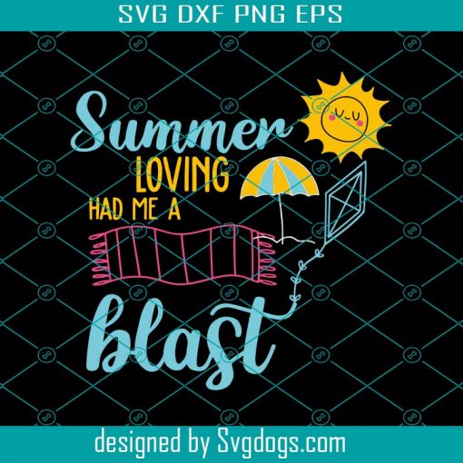 Summer Loving Had Me A Blast Svg, Summer Vacation Svg, Hello Summer Svg