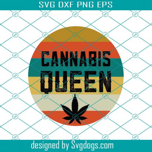 Cannabis Queen Svg, Mothers Day Svg, Cannabis Svg, Weed Svg, Mother Svg, Queen Svg, Women Svg, Mama Svg