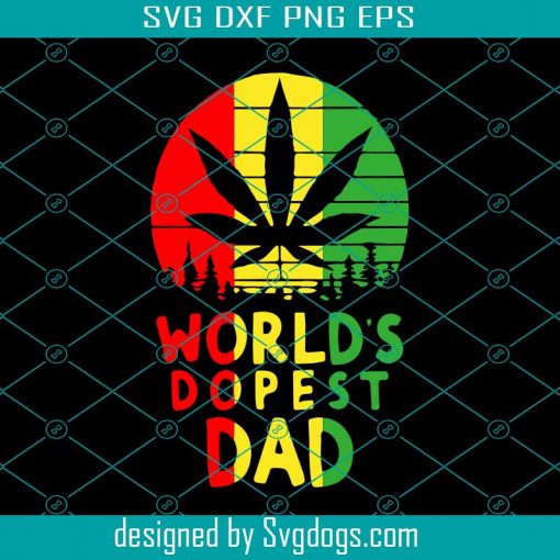Worlds Dopest Dad Svg, Trending Svg, Cannabis Svg, Weed Svg, Marijuana Svg, Weed Leaf Svg, Love Cannabis Svg, Smoking Svg, Smoker Svg