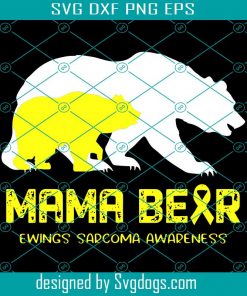 Mama Bear Ewings Sarcoma Awareness Svg, Mothers Day Svg, Ewing Sarcoma Svg, Ewing Sarcoma Mom Svg, Bear Mom Svg, Bear Mama Svg